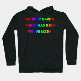 THE ONLY RACE IS THE HUMAN RACE #STOPPRACISM Hoodie